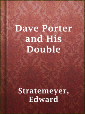 Dave Porter and His Double - ebook